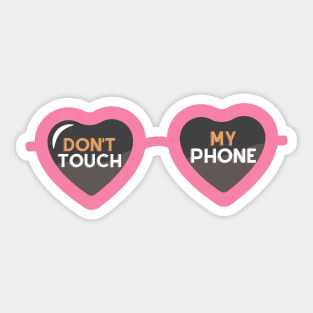 Dont touch my phone glasses cute aesthetic design Sticker